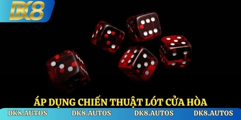 Áp dụng chiến thuật lót cửa hòa