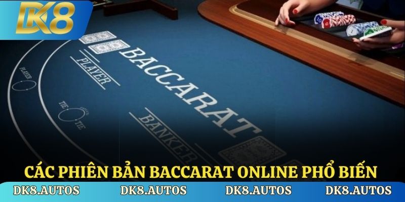 Các phiên bản baccarat online phổ biến