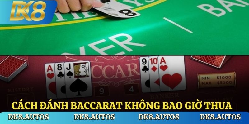 Cách đánh baccarat không bao giờ thua