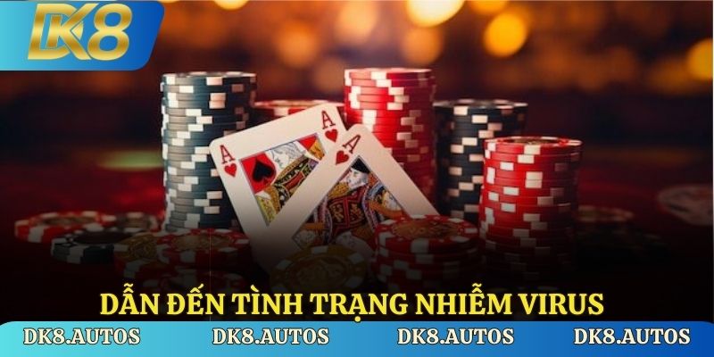 Dẫn đến tình trạng nhiễm virus
