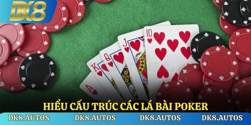 Hiểu cấu trúc các lá bài Poker