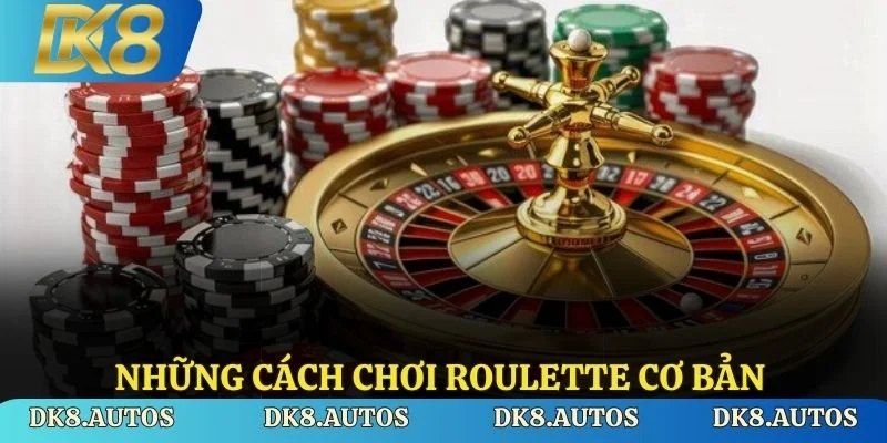 Những cách chơi roulette cơ bản bạn cần nắm rõ khi chơi