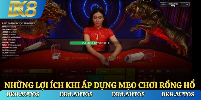 Những lợi ích khi áp dụng mẹo chơi Rồng Hổ