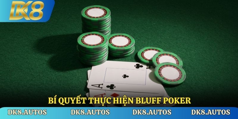 Bí quyết thực hiện Bluff Poker