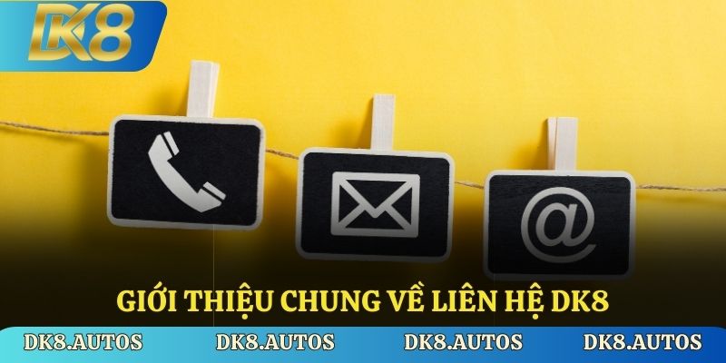 Giới thiệu chung về liên hệ DK8