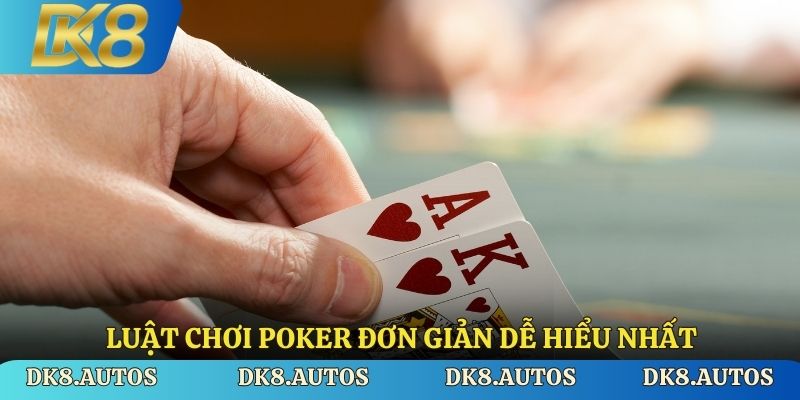 Luật chơi Poker đơn giản dễ hiểu nhất