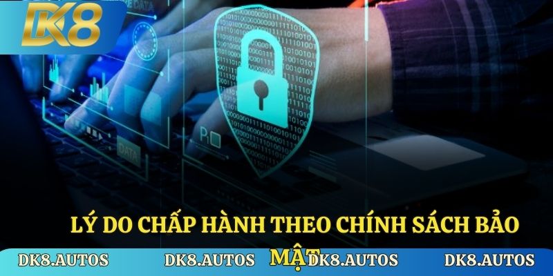Lý do chấp hành theo chính sách bảo mật