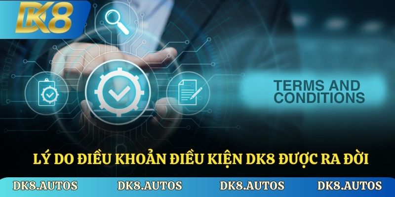 Lý do điều khoản điều kiện DK8 được ra đời