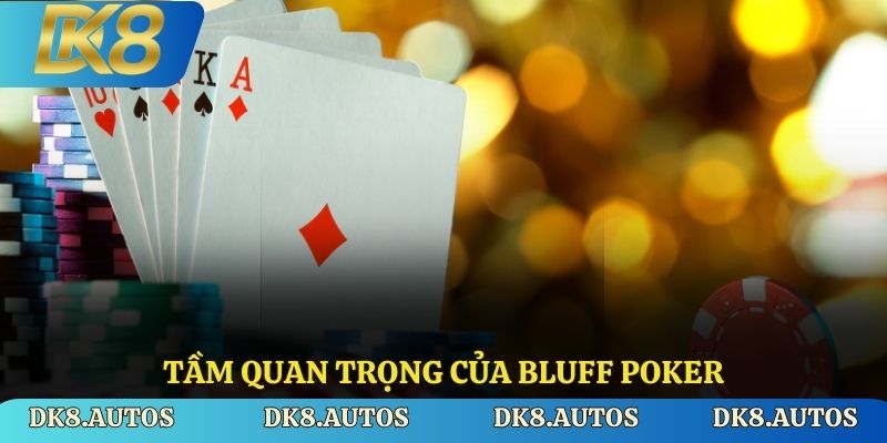 Vì sao người chơi nên Bluff Poker?