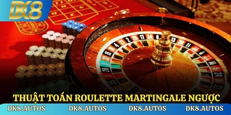 Cách chơi thuật toán roulette Martingale ngược