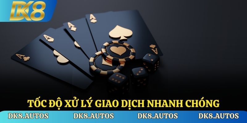 Tốc độ xử lý giao dịch nhanh chóng