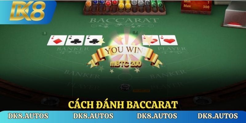 Cách Đánh Baccarat Dành Cho Người Mới Tại Nền Tảng DK8