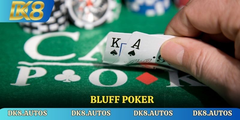 Cách Bluff Poker Thành Công Ngay Lần Đầu Tại Nhà Cái Dk8
