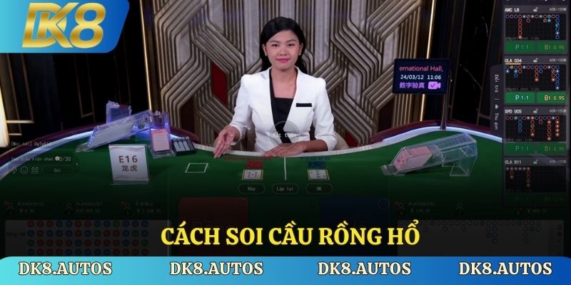 Cách Soi Cầu Rồng Hổ Tại DK8 - Đơn Giản Và Tiện Lợi